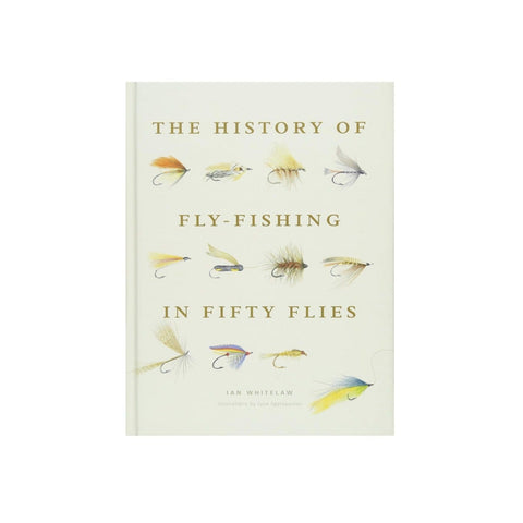 The History of Fly-Fishing in Fifty Flies