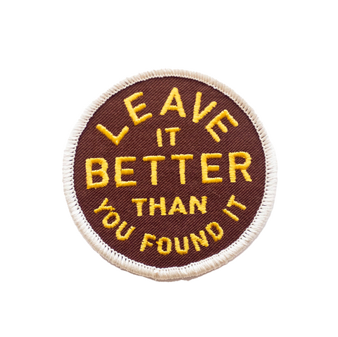 Leave It Better Than You Found It Embroidered Iron on Patch