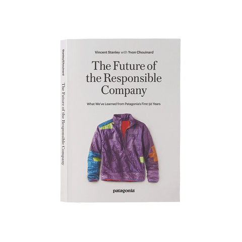 Patagonia The Future of the Responsible Company