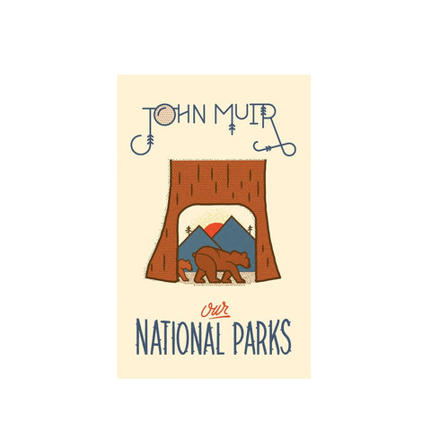 John Muir - Our National Parks